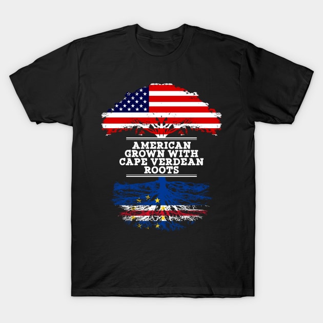 American Grown With Cape Verdean Roots - Gift for Cape Verdean From Cabo Verde T-Shirt by Country Flags